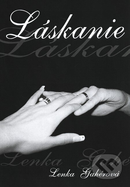 Kniha: Láskanie (Lenka Gahérová). , 2010 Kniha: Láskanie (Lenka Gahérová). , 2010