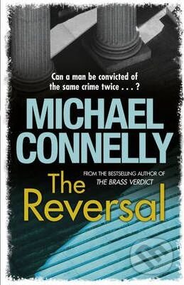 Kniha: The Reversal (Michael Connelly). Orion, 2011 Kniha: The Reversal (Michael Connelly). Orion, 2011