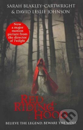 Kniha: Red Riding Hood (Sarah Blakley-Cartwright). Atom, Little Brown, 2011 Kniha: Red Riding Hood (Sarah Blakley-Cartwright). Atom, Little Brown, 2011