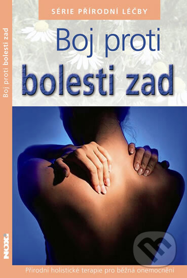 Kniha: Boj proti bolesti zad (NOXI). NOXI, 2011 Kniha: Boj proti bolesti zad (NOXI). NOXI, 2011