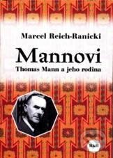 Kniha: Thomas Mann a jeho rodina (Marcel Reich-Ranicki). H&H, 2011 Kniha: Thomas Mann a jeho rodina (Marcel Reich-Ranicki). H&H, 2011