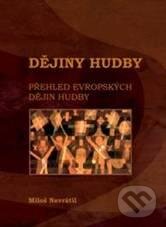 Kniha: Dějiny hudby (Miloš Navrátil). Montanex, 2005 Kniha: Dějiny hudby (Miloš Navrátil). Montanex, 2005