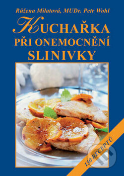 Kniha: Kuchařka při onemocnění slinivky (Růžena Milatová a Petr Wolf). Vyšehrad, 2011 Kniha: Kuchařka při onemocnění slinivky (Růžena Milatová a Petr Wolf). Vyšehrad, 2011