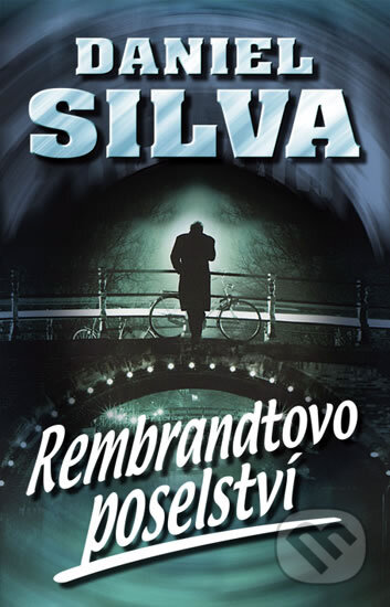 Kniha: Rembrandtovo poselství (Daniel Silva). Domino, 2011 Kniha: Rembrandtovo poselství (Daniel Silva). Domino, 2011