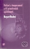Kniha: Pohlaví a temperament u tří primitivních společností (Margaret Meadová). SLON, 2011 Kniha: Pohlaví a temperament u tří primitivních společností (Margaret Meadová). SLON, 2011