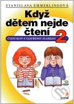 Kniha: Když dětem nejde čtení 2 (Stanislava Emmerlingová). Portál, 2011 Kniha: Když dětem nejde čtení 2 (Stanislava Emmerlingová). Portál, 2011