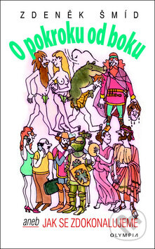 Kniha: O pokroku od boku (Zdeněk Šmíd). Olympia, 2011 Kniha: O pokroku od boku (Zdeněk Šmíd). Olympia, 2011