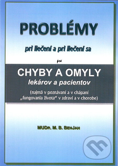 Problémy pri liečení a pri liečení sa - M.B. Benjan, Benjan, 2011