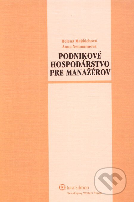 Kniha: Podnikové hospodárstvo pre manažérov (Anna Neumannová a Helena Majdúchová). Wolters Kluwer (Iura Edition), 2008 Kniha: Podnikové hospodárstvo pre manažérov (Anna Neumannová a Helena Majdúchová). Wolters Kluwer (Iura Edition), 2008
