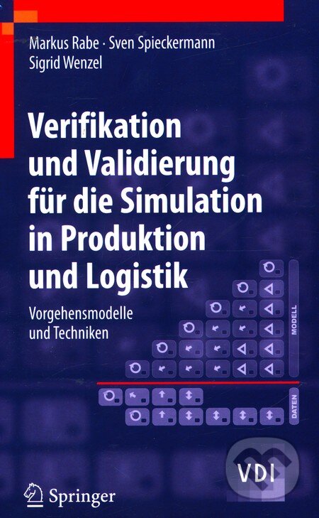 Kniha: Verifikation und Validierung für die Simulation in Produktion und Logistik (Markus Rabe). Springer Verlag, 2008 Kniha: Verifikation und Validierung für die Simulation in Produktion und Logistik (Markus Rabe). Springer Verlag, 2008