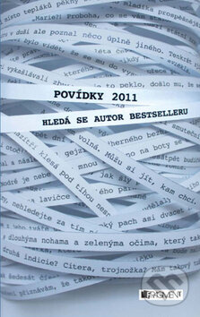 Kniha: Povídky 2011 (Nakladatelství Fragment). Nakladatelství Fragment, 2011 Kniha: Povídky 2011 (Nakladatelství Fragment). Nakladatelství Fragment, 2011