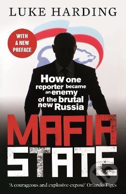 Kniha: Mafia State (Luke Harding). Guardian Faber, 2021 Kniha: Mafia State (Luke Harding). Guardian Faber, 2021