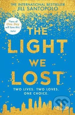 Kniha: The Light We Lost (Jill Santopolo). HarperCollins, 2018 Kniha: The Light We Lost (Jill Santopolo). HarperCollins, 2018
