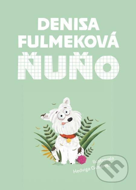 E-kniha: Ňuňo (Denisa Fulmeková). Slovart, 2019 E-kniha: Ňuňo (Denisa Fulmeková). Slovart, 2019