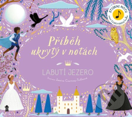 Kniha: Příběh ukrytý v notách: Labutí jezero (Pikola). Pikola, 2021 Kniha: Příběh ukrytý v notách: Labutí jezero (Pikola). Pikola, 2021