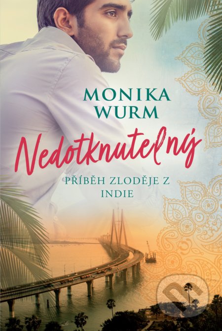 Kniha: Nedotknutelný (Monika Wurm). Fortuna Libri ČR, 2021 Kniha: Nedotknutelný (Monika Wurm). Fortuna Libri ČR, 2021