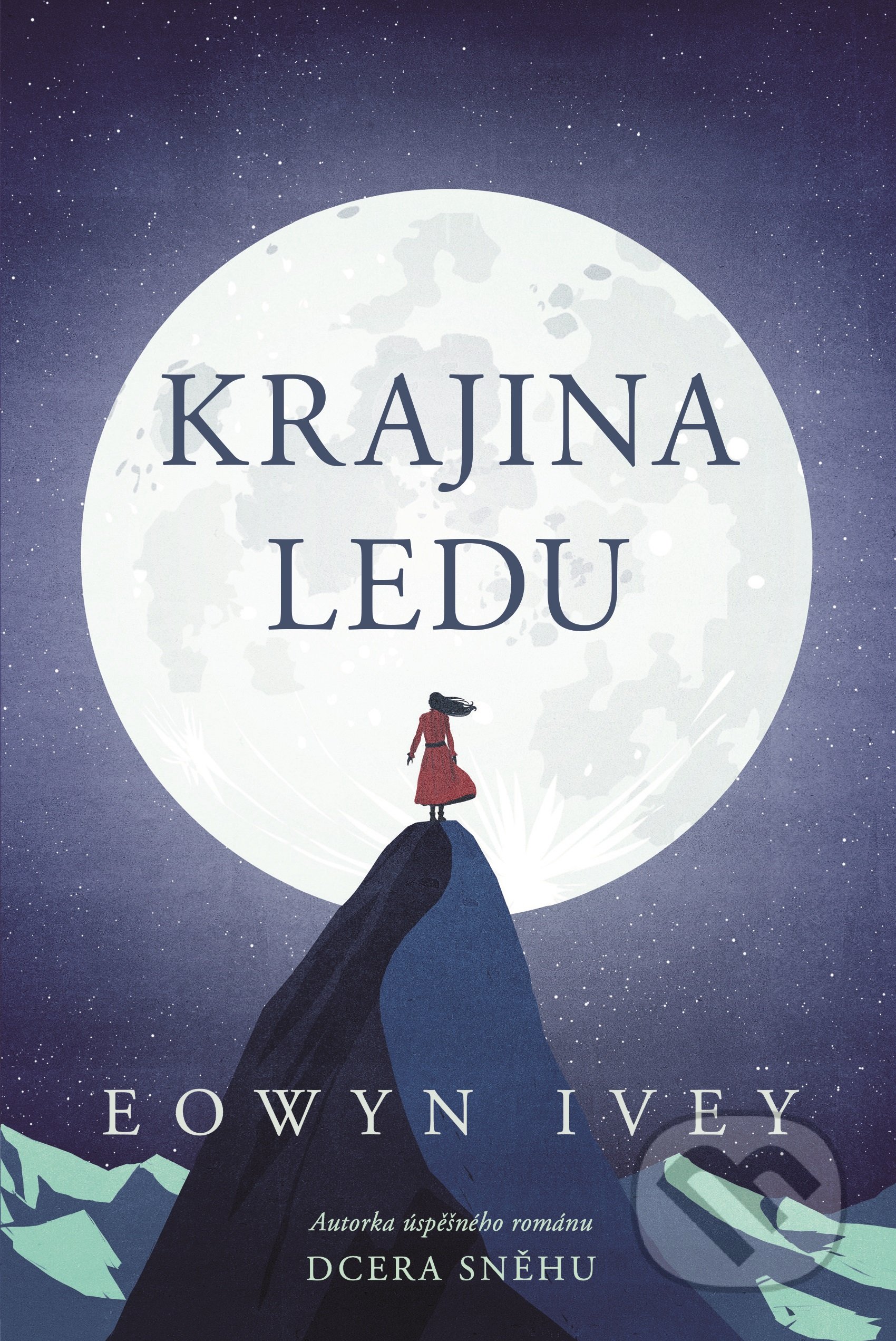 Kniha: Krajina ledu (Eowyn Ivey). Fortuna Libri ČR, 2021 Kniha: Krajina ledu (Eowyn Ivey). Fortuna Libri ČR, 2021