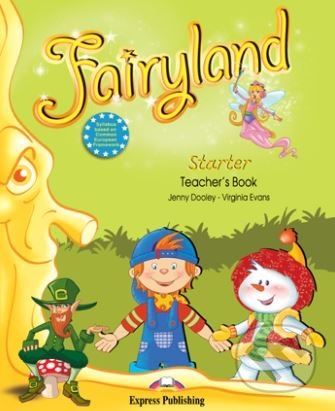 Kniha: Fairyland Starter - Pupil's Book (J. Dooley a V. Evans). Express Publishing, 2008 Kniha: Fairyland Starter - Pupil's Book (J. Dooley a V. Evans). Express Publishing, 2008