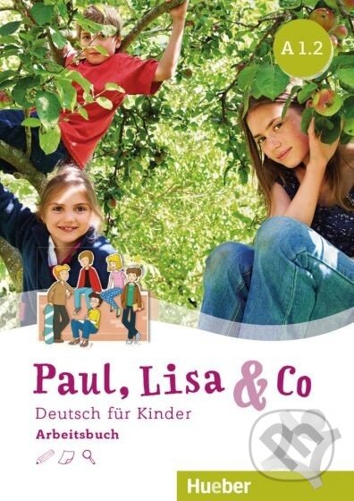 Kniha: Paul, Lisa & Co A1/2 - Arbeitsbuch (Manuela Georgiakaki, Monika Bovermann a Renate Zschärlich). Max Hueber Verlag, 2019 Kniha: Paul, Lisa & Co A1/2 - Arbeitsbuch (Manuela Georgiakaki, Monika Bovermann a Renate Zschärlich). Max Hueber Verlag, 2019
