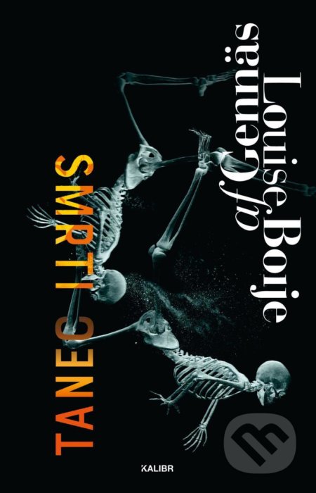 Kniha: Tanec smrti (Louise Gennäs af Boije). Kalibr, 2021 Kniha: Tanec smrti (Louise Gennäs af Boije). Kalibr, 2021