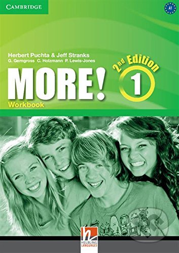 Kniha: More! 1 - Workbook (Christian Holzmann, Günter Gerngross, Herbert Puchta, Jeff Stranks a Peter Lewis-Jones). Cambridge University Press, 2014 Kniha: More! 1 - Workbook (Christian Holzmann, Günter Gerngross, Herbert Puchta, Jeff Stranks a Peter Lewis-Jones). Cambridge University Press, 2014