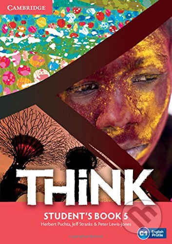 Kniha: Think 5 - Student's Book (Herbert Puchta, Jeff Stranks a Peter Lewis-Jones). Cambridge University Press, 2017 Kniha: Think 5 - Student's Book (Herbert Puchta, Jeff Stranks a Peter Lewis-Jones). Cambridge University Press, 2017