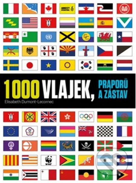 Kniha: 1000 vlajek, praporů a zástav (Elisabeth Dumont-Le Cornec). Pangea, 2021 Kniha: 1000 vlajek, praporů a zástav (Elisabeth Dumont-Le Cornec). Pangea, 2021