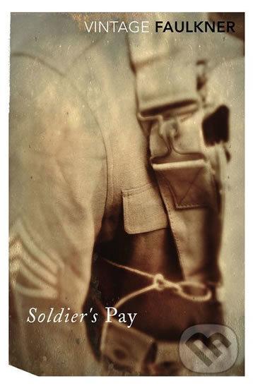 Kniha: Soldier´s Pay (William Faulkner). Vintage, 2015 Kniha: Soldier´s Pay (William Faulkner). Vintage, 2015