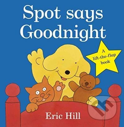 Kniha: Spot Says Goodnight (Eric Hill). Penguin Books, 2021 Kniha: Spot Says Goodnight (Eric Hill). Penguin Books, 2021