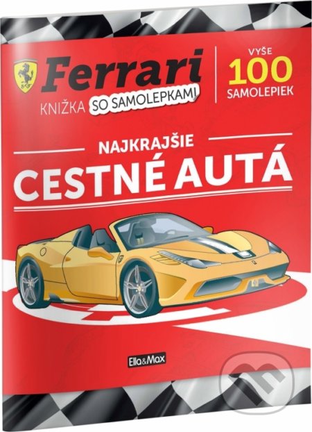 Kniha: Ferrari - najkrajšie cestné autá (Sergio Ardiani). Ella & Max, 2021 Kniha: Ferrari - najkrajšie cestné autá (Sergio Ardiani). Ella & Max, 2021