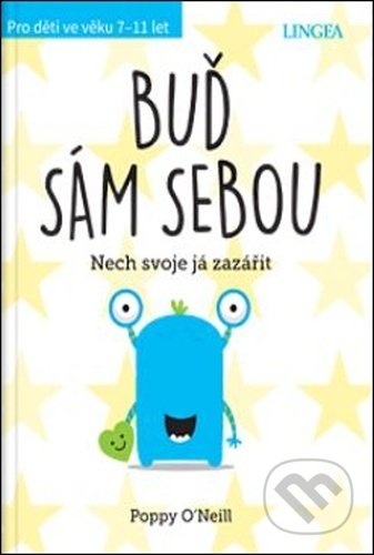 Kniha: Buď sám sebou (Poppy O´Neill). Lingea, 2021 Kniha: Buď sám sebou (Poppy O´Neill). Lingea, 2021