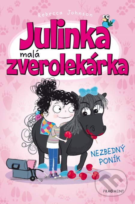 Kniha: Julinka – malá zverolekárka: Nezbedný poník (Rebecca Johnson). Fragment, 2021 Kniha: Julinka – malá zverolekárka: Nezbedný poník (Rebecca Johnson). Fragment, 2021