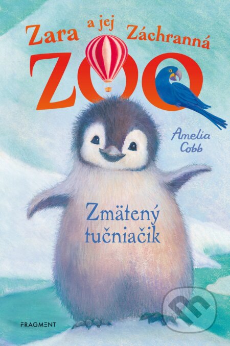 Kniha: Zara a jej Záchranná ZOO: Zmätený tučniačik (Amelia Cobb). Fragment, 2021 Kniha: Zara a jej Záchranná ZOO: Zmätený tučniačik (Amelia Cobb). Fragment, 2021