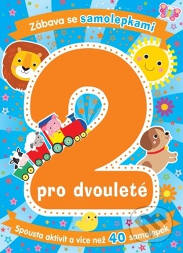 Kniha: Zábava se samolepkami pro dvouleté (Svojtka&Co.). Svojtka&Co., 2021 Kniha: Zábava se samolepkami pro dvouleté (Svojtka&Co.). Svojtka&Co., 2021