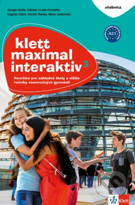 Kniha: Klett Maximal interaktiv 3: Učebnica (Julia Katharina Weber, Lidija Šober a kolektiv). Klett, 2019 Kniha: Klett Maximal interaktiv 3: Učebnica (Julia Katharina Weber, Lidija Šober a kolektiv). Klett, 2019
