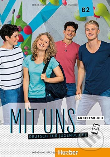 Kniha: Mit uns! B2: Arbeitsbuch (Anna Breitsameter, Christiane Seuthe a Margarethe Thomasen). Max Hueber Verlag, 2018 Kniha: Mit uns! B2: Arbeitsbuch (Anna Breitsameter, Christiane Seuthe a Margarethe Thomasen). Max Hueber Verlag, 2018