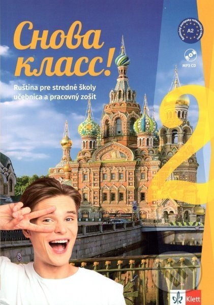 Kniha: Снова класс! / Snova Klass! 2 (A2) - balíček (učebnica, prac. zošit, CD a kód) (Janka Meľuchová, Marta Vágnerová, Miroslava Kožušková a Natália Orlova). Klett, 2019 Kniha: Снова класс! / Snova Klass! 2 (A2) - balíček (učebnica, prac. zošit, CD a kód) (Janka Meľuchová, Marta Vágnerová, Miroslava Kožušková a Natália Orlova). Klett, 2019
