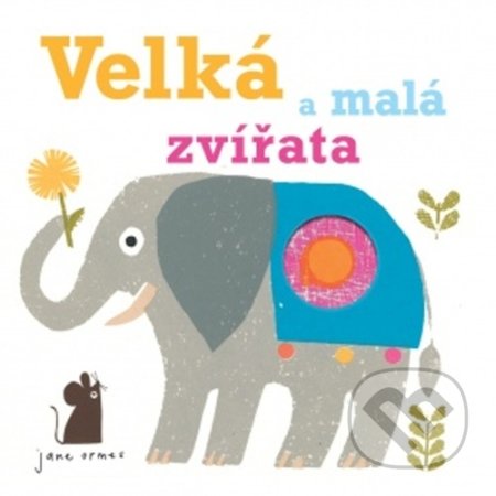 Kniha: Velká a malá zvířata (Jane Ormes). Svojtka&Co., 2021 Kniha: Velká a malá zvířata (Jane Ormes). Svojtka&Co., 2021