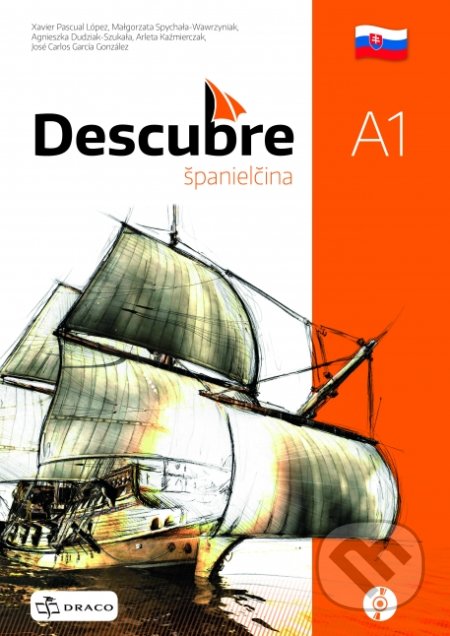 Kniha: Descubre A1: Učebnica + pracovný zošit (Agnieszka Dudziak-Szukała, Arleta Kaźmierczak, José Carlos García González, Małgorzata Spychała-Wawrzyniak a Xavier pascual López). Draco Kniha: Descubre A1: Učebnica + pracovný zošit (Agnieszka Dudziak-Szukała, Arleta Kaźmierczak, José Carlos García González, Małgorzata Spychała-Wawrzyniak a Xavier pascual López). Draco