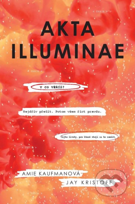 Kniha: Akta Illuminae (BOX) (Amie Kaufman a Jay Kristoff). CooBoo CZ, 2021 Kniha: Akta Illuminae (BOX) (Amie Kaufman a Jay Kristoff). CooBoo CZ, 2021