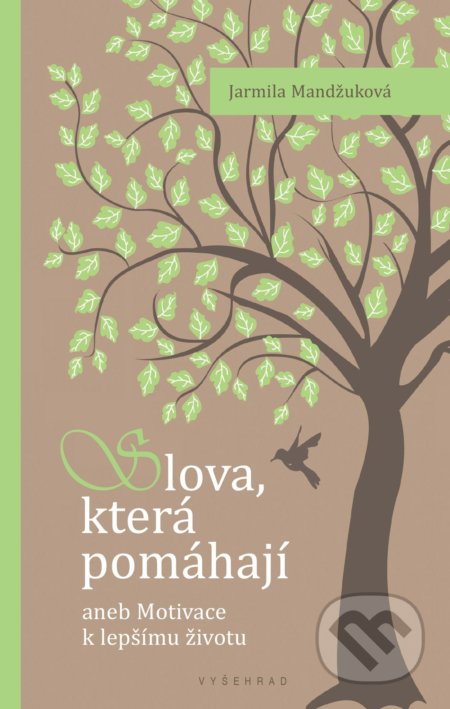 Kniha: Slova která pomáhají (Jarmila Mandžuková). Vyšehrad, 2021 Kniha: Slova která pomáhají (Jarmila Mandžuková). Vyšehrad, 2021