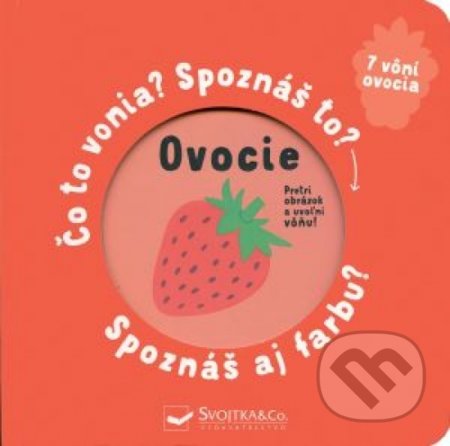 Kniha: Ovocie - Spoznáš správnu vôňu a farbu? (Svojtka&Co.). Svojtka&Co., 2021 Kniha: Ovocie - Spoznáš správnu vôňu a farbu? (Svojtka&Co.). Svojtka&Co., 2021
