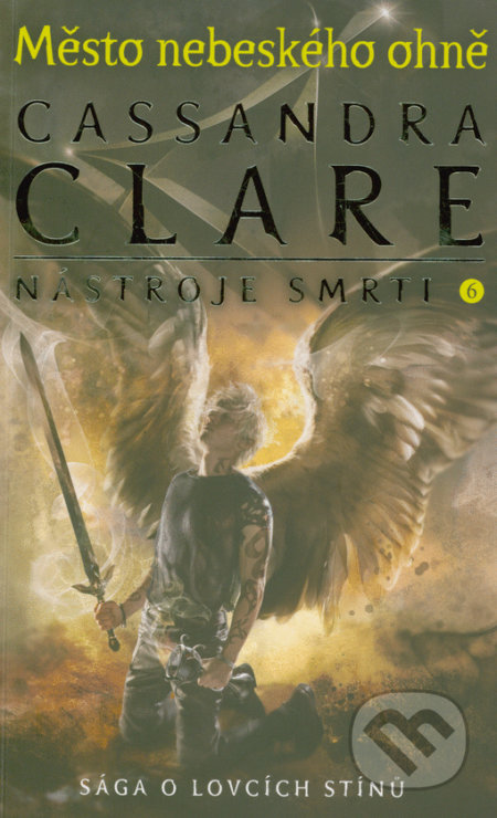 Kniha: Nástroje smrti 6: Město nebeského ohně (Cassandra Clare). #booklab, 2021 Kniha: Nástroje smrti 6: Město nebeského ohně (Cassandra Clare). #booklab, 2021