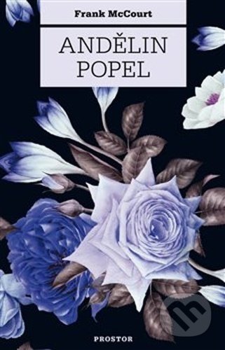 Kniha: Andělin popel (Frank McCourt). Prostor, 2021 Kniha: Andělin popel (Frank McCourt). Prostor, 2021