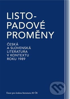Kniha: Listopadové proměny (Alena Šidáková, Barbora Čiháková a Vladimír Barborík). Ústav pro českou literaturu AV ČR, 2021 Kniha: Listopadové proměny (Alena Šidáková, Barbora Čiháková a Vladimír Barborík). Ústav pro českou literaturu AV ČR, 2021
