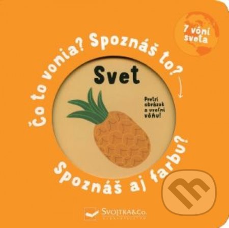 Kniha: Svet - Spoznáš správnu vôňu a farbu? (Svojtka&Co.). Svojtka&Co., 2021 Kniha: Svet - Spoznáš správnu vôňu a farbu? (Svojtka&Co.). Svojtka&Co., 2021