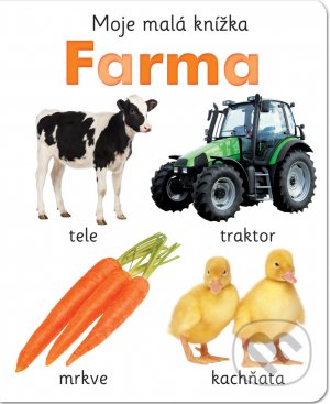Kniha: Moja malá knižka - Farma (Svojtka&Co.). Svojtka&Co., 2021 Kniha: Moja malá knižka - Farma (Svojtka&Co.). Svojtka&Co., 2021