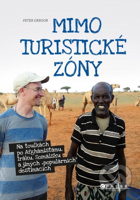 Kniha: Mimo turistickou zónu (Peter Gregor). CPRESS, 2021 Kniha: Mimo turistickou zónu (Peter Gregor). CPRESS, 2021
