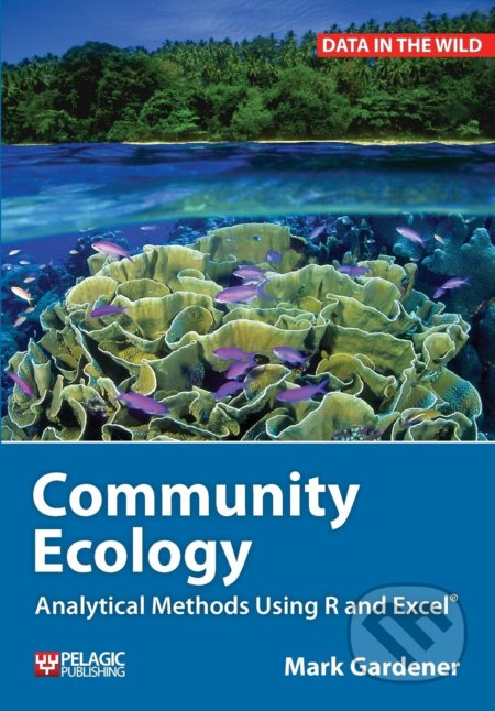 Kniha: Community Ecology (Mark Gardener). Pelagic, 2014 Kniha: Community Ecology (Mark Gardener). Pelagic, 2014