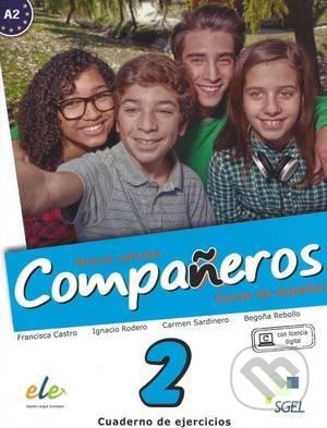 Kniha: Compañeros Nueva Edición 2: Cuaderno de ejercicios (Begoña Rebollo, Carmen Sardinero, Francisca Castro a Ignacio Rodero). SGEL, 2016 Kniha: Compañeros Nueva Edición 2: Cuaderno de ejercicios (Begoña Rebollo, Carmen Sardinero, Francisca Castro a Ignacio Rodero). SGEL, 2016